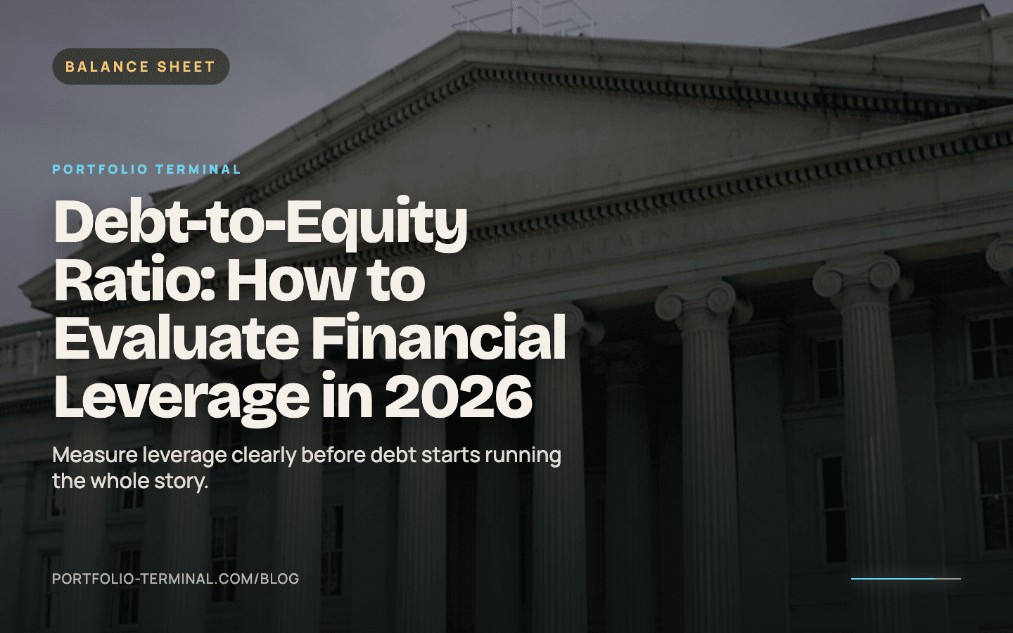 Debt-to-Equity Ratio: How to Evaluate Financial Leverage in 2026